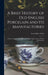 A Brief History of Old English Porcelain and Its Manufactories: With an Artistic, Industrial, and Critical Appreciation of Their Productions by Louis Marc Solon