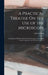 A Practical Treatise On the Use of the Microscope: Including the Different Methods of Preparing and Examining Animal, Vegetable, and Mineral Structure by John Quekett