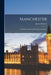 Manchester: Its Political, Social and Commercial History by James Wheeler