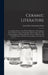 Ceramic Literature: An Analytical Index to the Works Published in All Languages On the History and the Technology of the Ceramic Art; Also by Louis Marc Emmanuel Solon