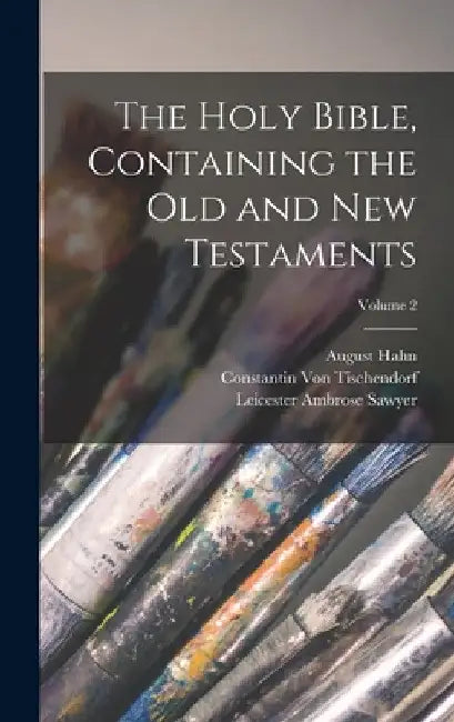 The Holy Bible, Containing the Old and New Testaments; Volume 2 by Leicester Ambrose Sawyer