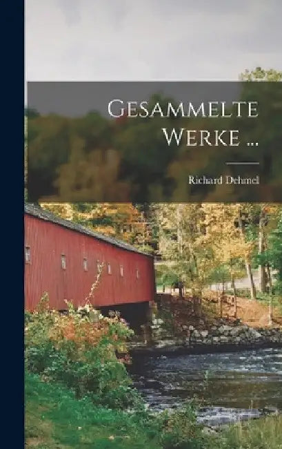 Gesammelte Werke ... by Richard Dehmel