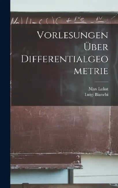 Vorlesungen Über Differentialgeometrie by Luigi Bianchi