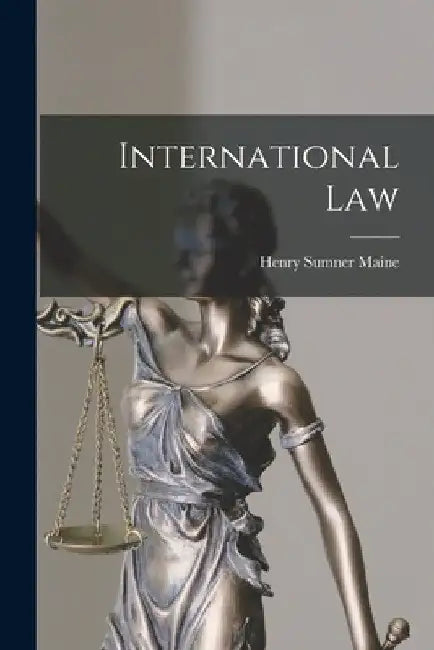 International Law by Henry James Sumner Maine