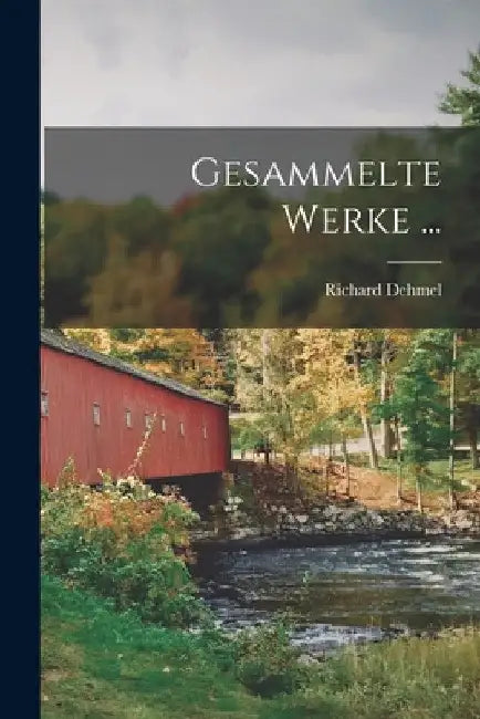 Gesammelte Werke ... by Richard Dehmel