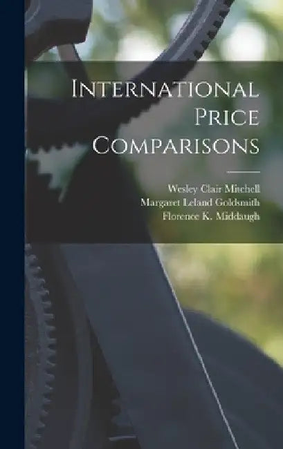International Price Comparisons by Wesley Clair Mitchell