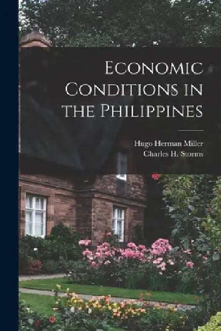 Economic Conditions in the Philippines by Hugo Herman Miller