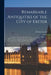 Remarkable Antiquities of the City of Exeter: Giving an Account of the Laws and Customs of the Place, the Offices, Court of Judicature, Gates, Walls, by Richard Izacke