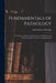 Fundamentals of Pathology: For Students and General Practitioners of Medicine and Dentistry and for Nurses in Training Schools by Paul Gerhardt Woolley