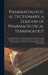 Pharmacological Dictionary; a Lexicon of Pharmaceutical Terminology: Containing All the Terms of the Pharmacopoeias of the United States and Germany, by Anonymous
