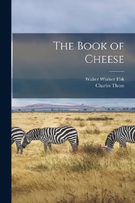 The Book of Cheese by Charles Thom