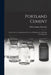 Portland Cement: History--Uses--Composition--Process of Manufacture--Methods of Testing, Etc by Willis Stanley Blatchley