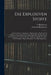 Die Explosiven Stoffe: Ihre Geschichte, Fabrikation, Eigenschaften, Prüfung Und Praktische Anwendung in Der Sprengtechnik: Ein Handbuch Für F by Friedrich Böckmann