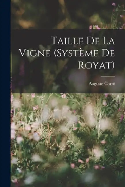 Taille De La Vigne (Système De Royat) by Auguste Carré