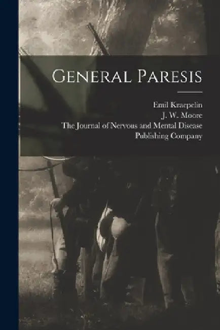 General Paresis by Emil Kraepelin
