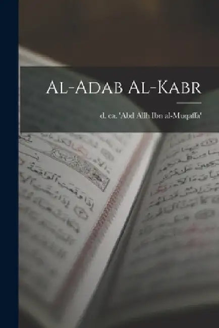 Al-Adab al-kabr by 'Abd Allh D. Ca 760 Ibn Al-Muqaffa'