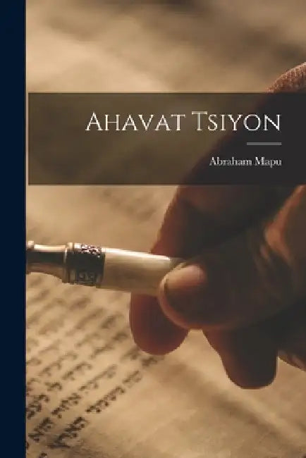 Ahavat Tsiyon by Abraham Mapu