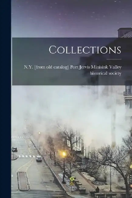 Collections by P. Minisink Valley Historical Society