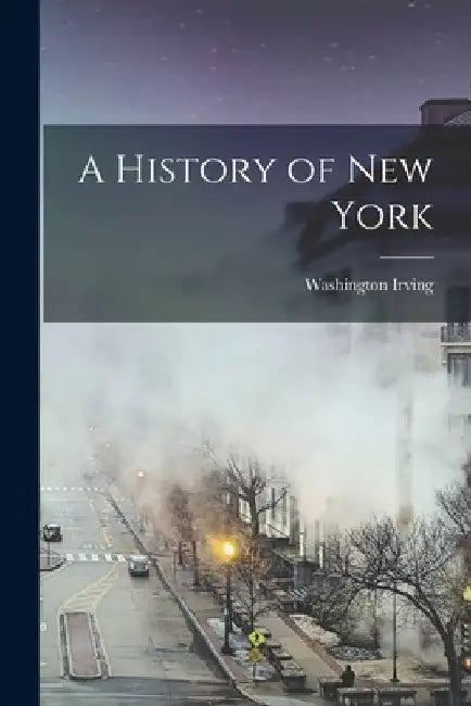A History of New York by Washington Irving