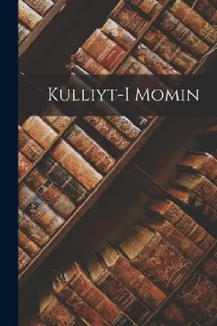 Kulliyt-i Momin by Momin Khan