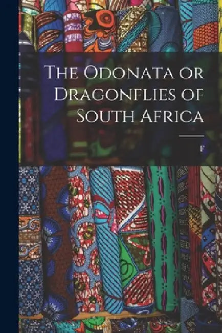 The Odonata or Dragonflies of South Africa by F. 1867-1931 Ris