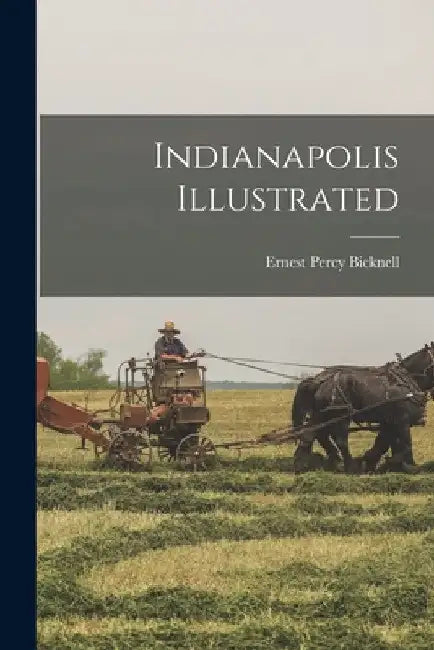 Indianapolis Illustrated by Ernest Percy Bicknell