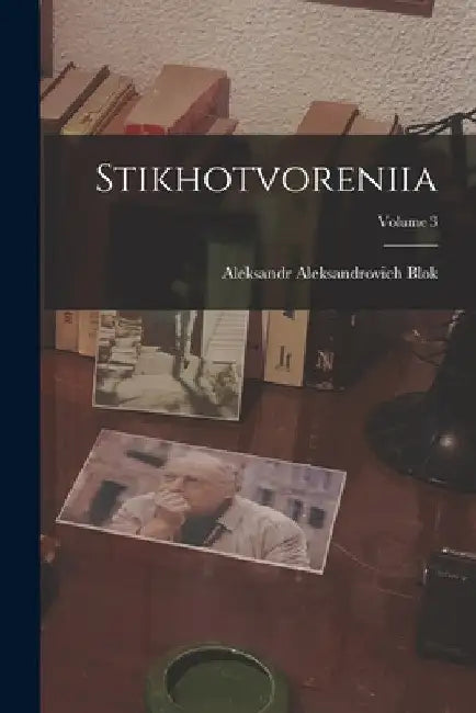 Stikhotvoreniia; Volume 3 by Aleksandr Aleksandrovich Blok