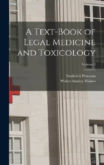 A Text-Book of Legal Medicine and Toxicology; Volume 2 by Frederick Peterson