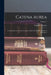 Catena Aurea: Commentary on the Four Gospels, Collected out of the Works of the Fathers; Volume 4 by Aquinas Thomas