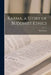 Karma, a Story of Buddhist Ethics by Paul Carus