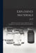 Explosives Materials; the Phenomena and Theories of Explosion and the Classification, Constitution and Preparation of Explosives by John P. 1852-1927 Wisser