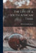The Life of a South African Tribe by Henri Alexandre Junod
