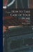 How to Take Care of Your Home by Douglas Tuomey