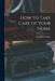How to Take Care of Your Home by Douglas Tuomey