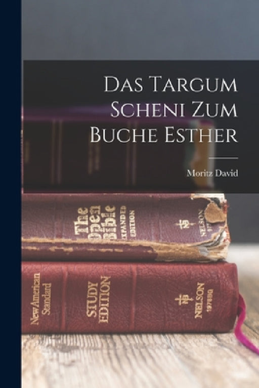 Das Targum Scheni zum Buche Esther by David Moritz 1875-