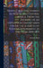 Travels and Discoveries in North and Central Africa. From the Journal of an Expedition Undertaken Under the Auspices of H.B.M.'s Government, in the Ye by Heinrich Barth