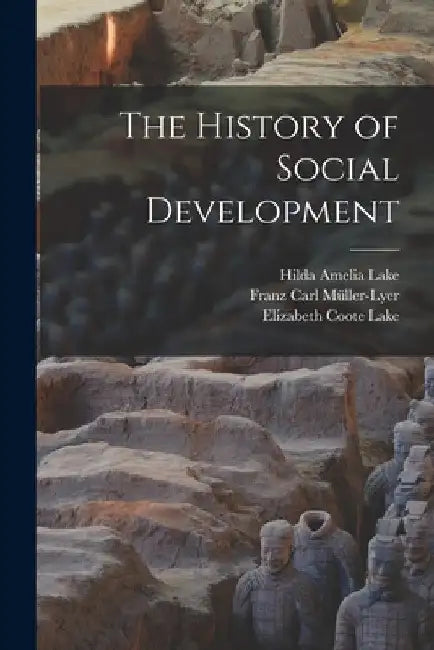 The History of Social Development by Franz Carl Müller-Lyer