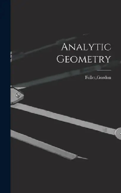 Analytic Geometry by Gordon Fuller
