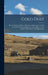 Gold Dust: How to Find it and How to Mine it: an Elementary Treatise on the Methods and Appliances Used by Miners on the Frontier by Anonymous