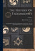 The History Of Freemasonry: Its Antiquities, Symbols, Constitutions, Customs, Etc., Derived From Official Sources Throughout The World; Volume 1 by Robert Freke Gould