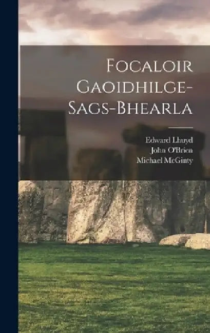 Focaloir Gaoidhilge-sags-bhearla by John O'Brien (Bp ).