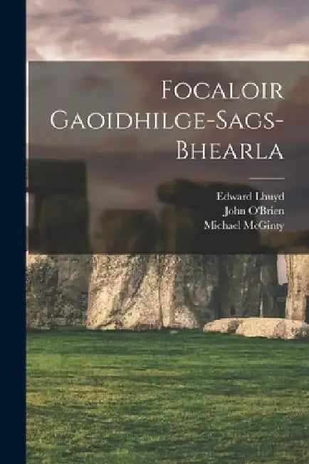 Focaloir Gaoidhilge-sags-bhearla by John O'Brien (Bp ).