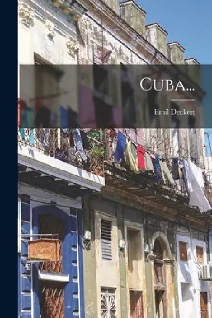 Cuba... by Emil Deckert