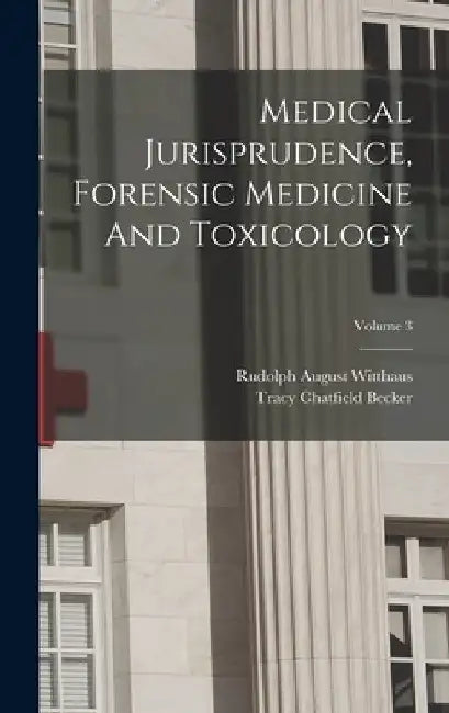 Medical Jurisprudence, Forensic Medicine And Toxicology; Volume 3 by Rudolph August Witthaus