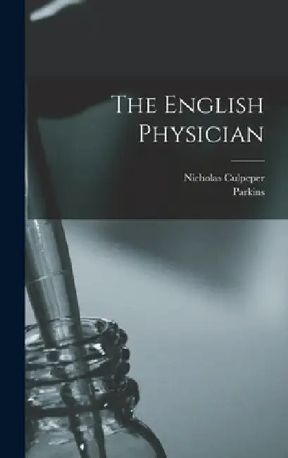 The English Physician by Nicholas Culpeper