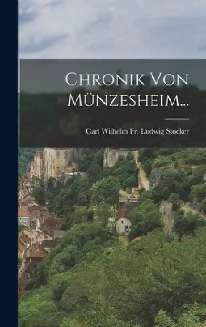 Chronik von Münzesheim... by Carl Wilhelm Fr Ludwig Stocker