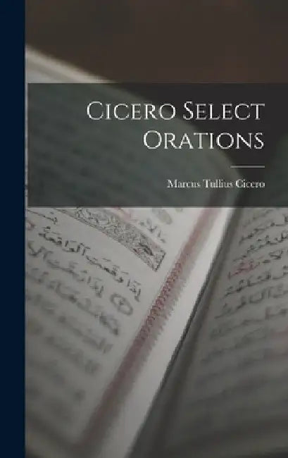 Cicero Select Orations by Marcus Tullius Cicero