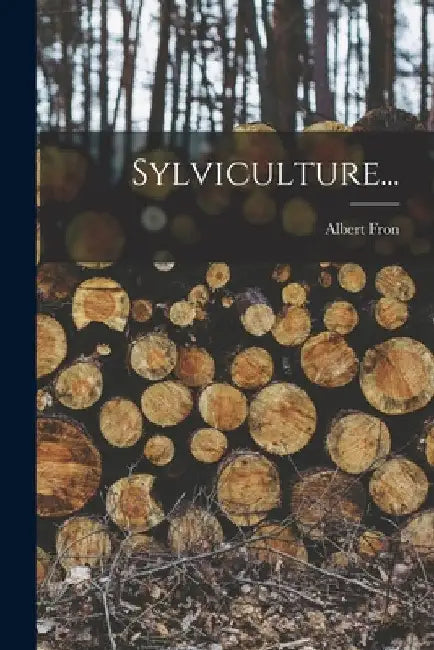 Sylviculture... by Albert Fron