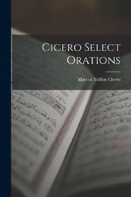 Cicero Select Orations by Marcus Tullius Cicero