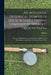An Authentic Historical Memoir of the Schuylkill Fishing Company of the State in Schuylkill: From Its Establishment on That Romantic Stream, Near Phil by William 1769-1848 Milnor
